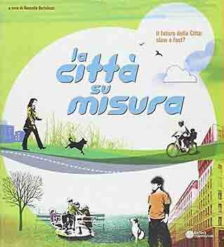 Il Futuro della Città: Slow o Fast? la Socializzazione, il …