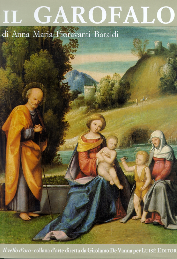 Il Garofalo. Benvenuto Tisi. Pittore (C.1476-1559). Catalogo Generale
