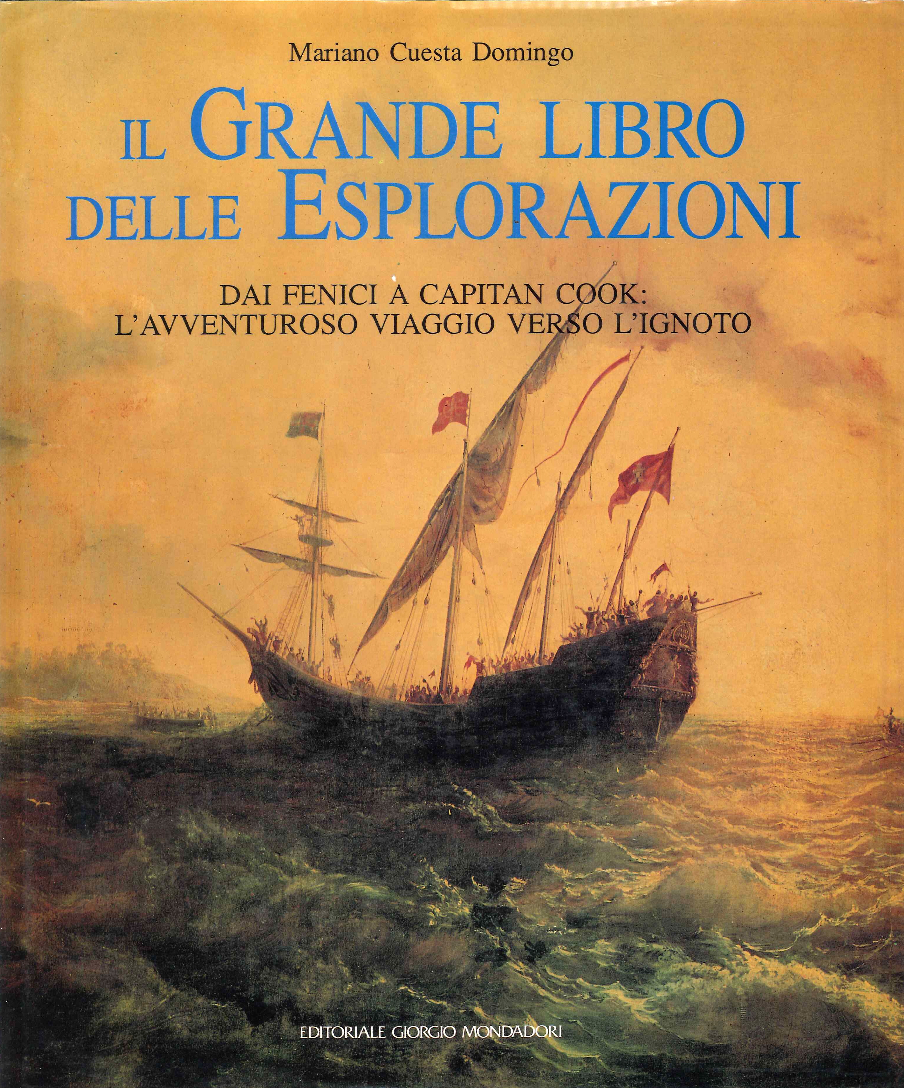 Il grande libro delle esplorazioni. Dai fenici al capitan Cook: …