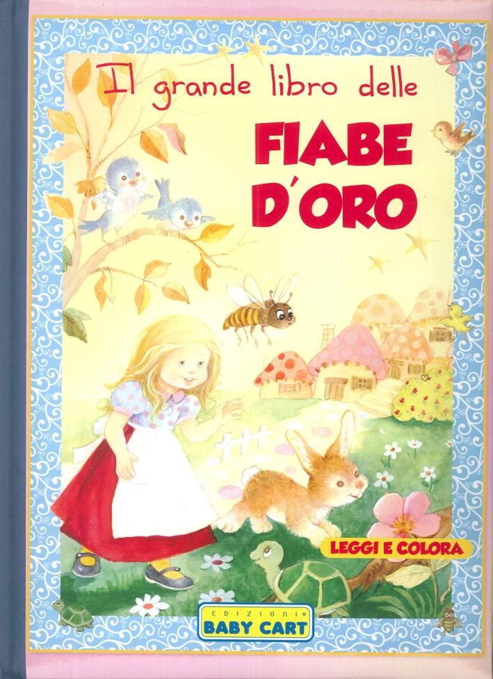 Il grande libro delle fiabe d'oro. Leggi e colora