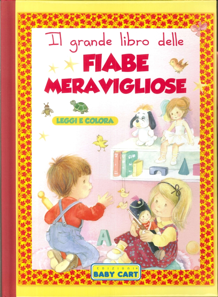 Il Grande Libro delle Fiabe Meravigliose. Leggi e Colora