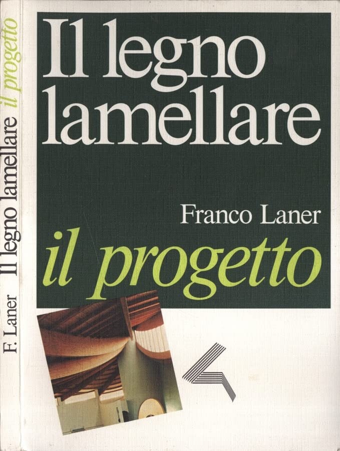 Il legno lamellare. Il progetto, 1988