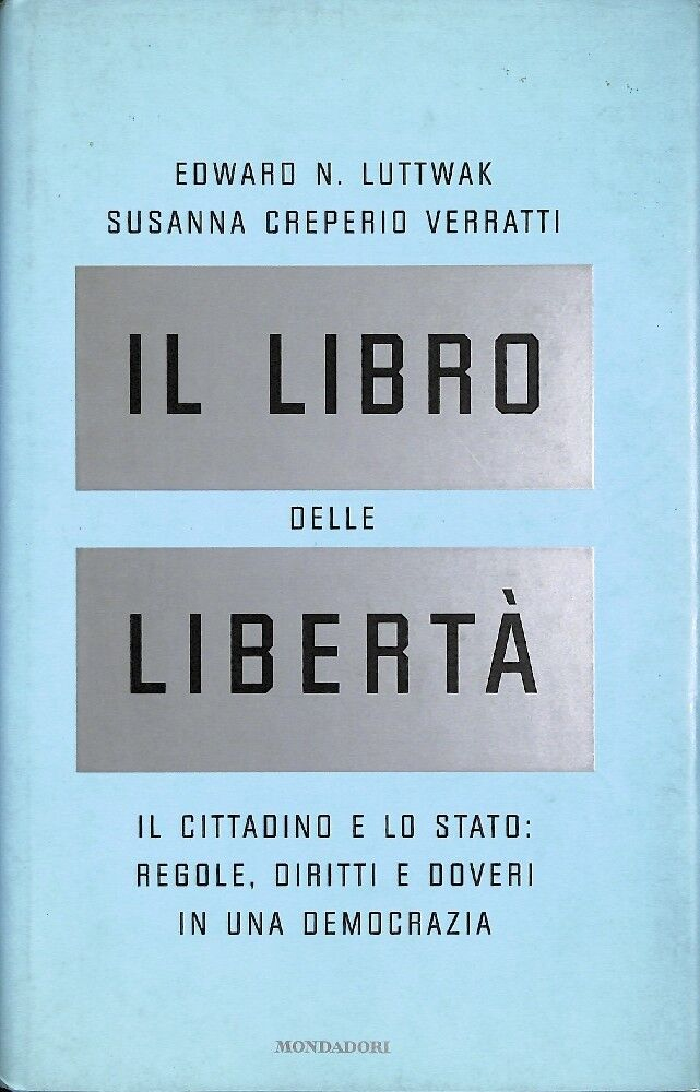 Il libro delle libertà. Il cittadino e lo Stato: regole, …