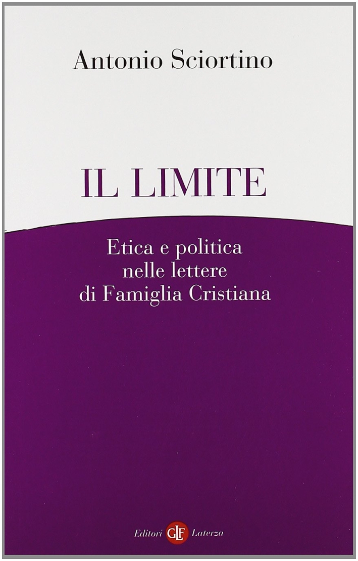 Il Limite. Etica e Politica nelle Lettere a "Famiglia Cristiana", …