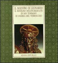 Il maestro di Leonardo. Il restauro dell'Incredulità di San Tommaso …