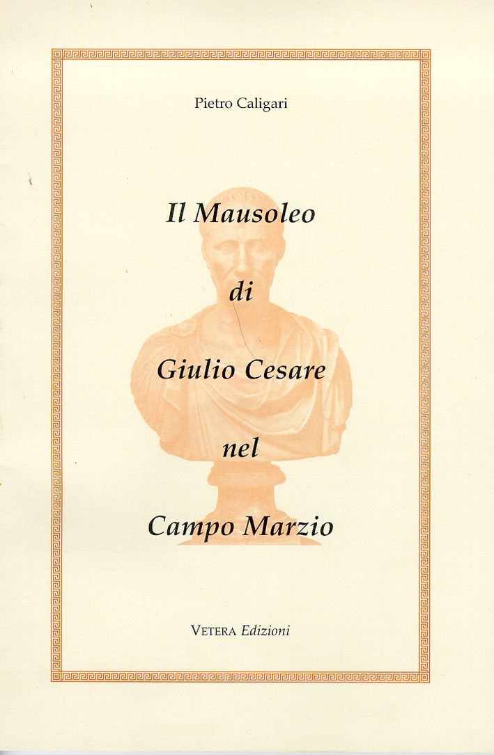 Il Mausoleo di Giulio Cesare nel Campo Marzio
