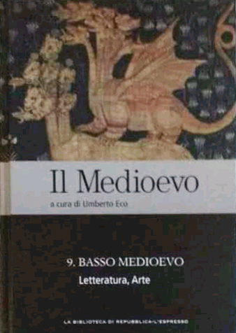 Il Medioevo. Basso Medioevo. Letteratura, Arte. Volume 9
