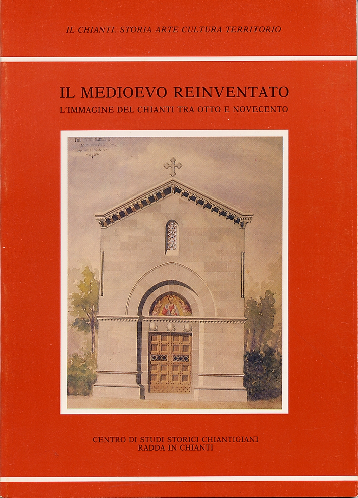 Il Medioevo reinventato. L'immagine del Chianti tra Otto e Novecento