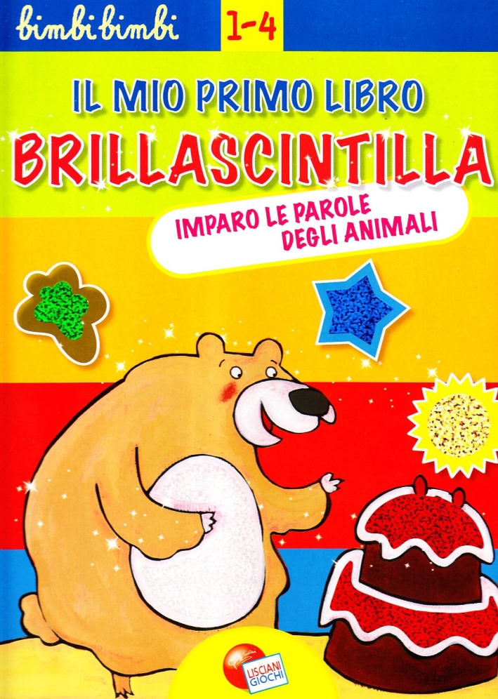 Il mio primo libro brillascintilla. Imparo le parole degli animali