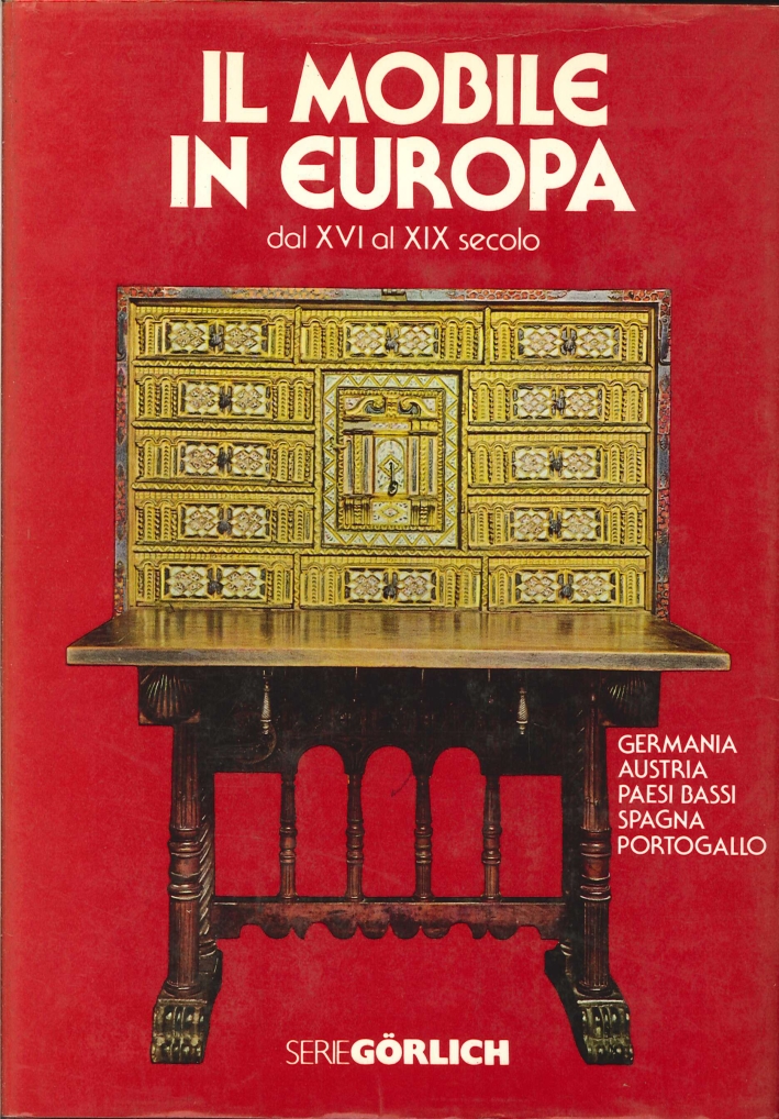 Il Mobile in Europa dal XVI al XIX Secolo. Volume …