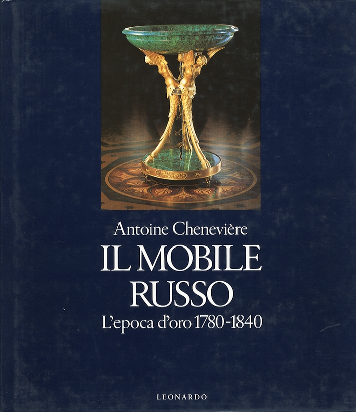 Il mobile russo. L'epoca d'oro (1780-1840)