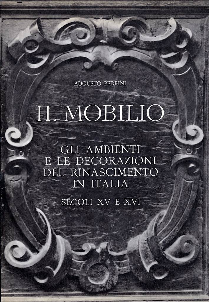 Il mobilio. Gli ambienti e le decorazioni del Rinascimento in …