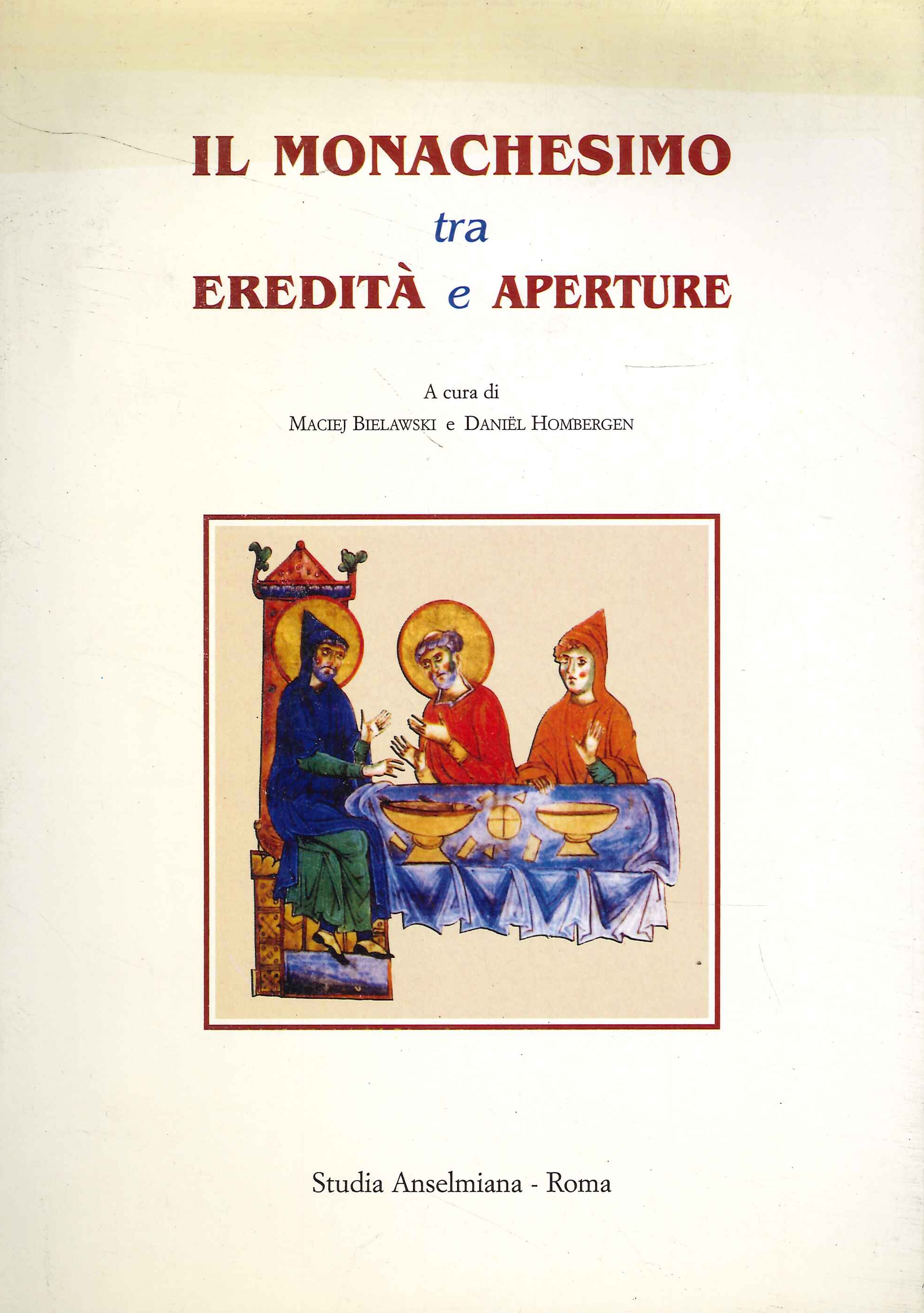 Il Monachesimo tra Eredità e Aperture. Atti del Simposio "Testi …