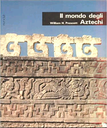 Il mondo degli Aztechi