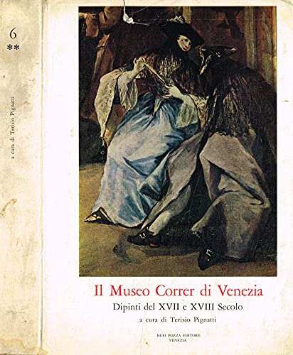 Il Museo Correr di Venezia. Dipinti del XVII e XVIII …