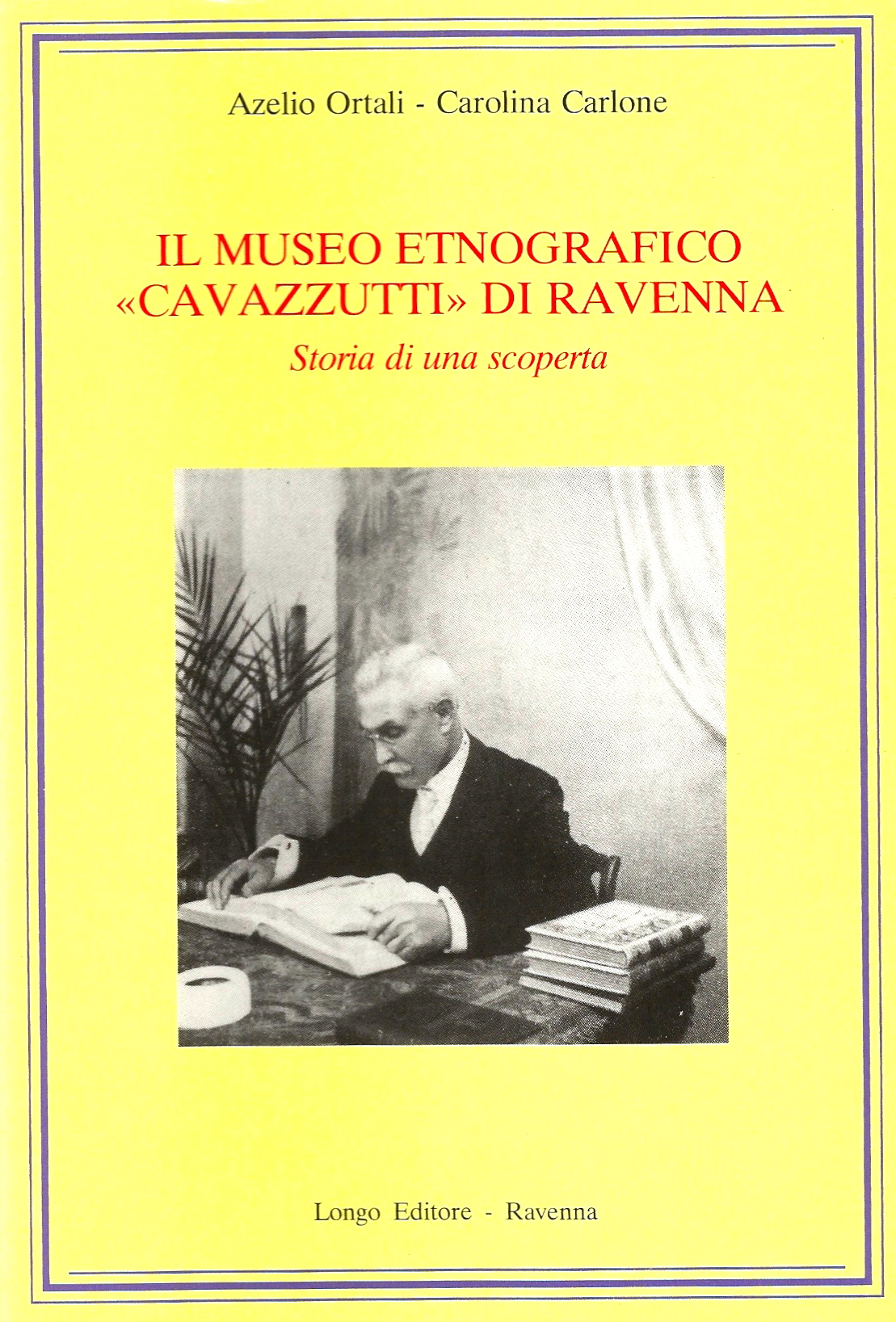 Il Museo etnografico "Cavazzutti" di Ravenna. Storia di una scoperta