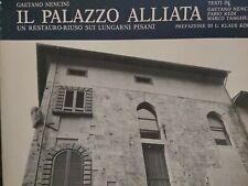 Il palazzo Alliata. Un restauro-riuso sui lungarni pisani
