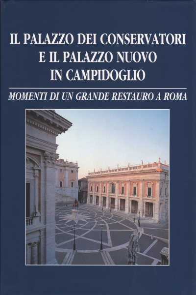 Il Palazzo dei Conservatori e il Palazzo Nuovo in Campidoglio. …