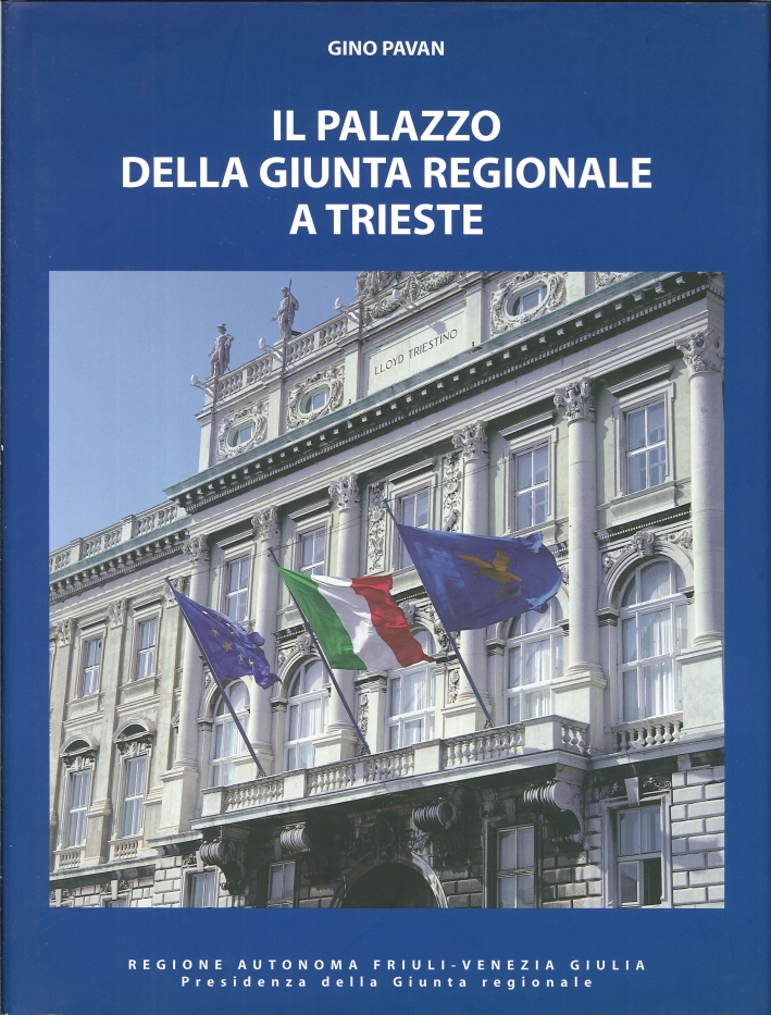 Il Palazzo della Giunta Regionale a Trieste. (Con Testi Integrativi …