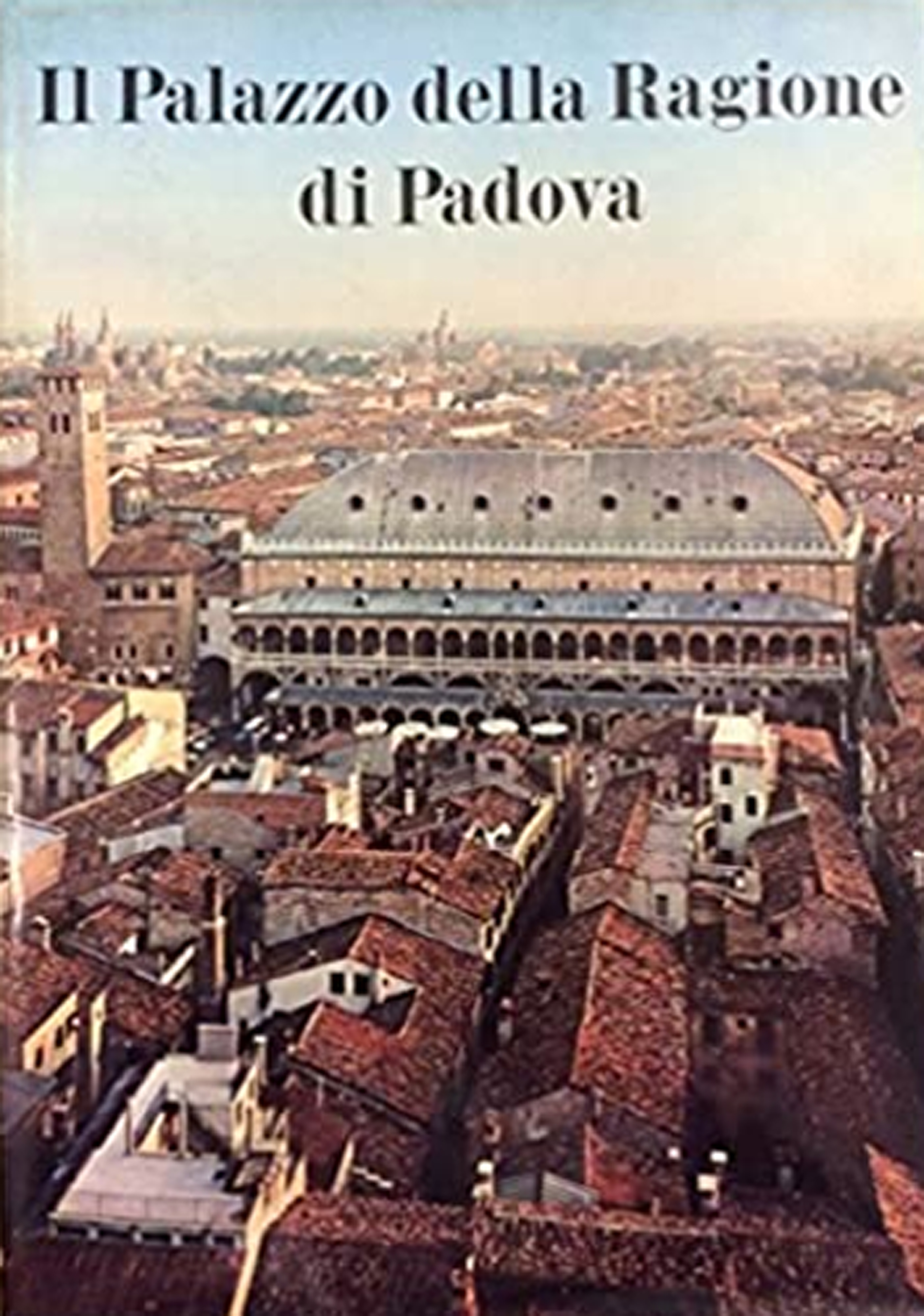 Il Palazzo della Ragione di Padova