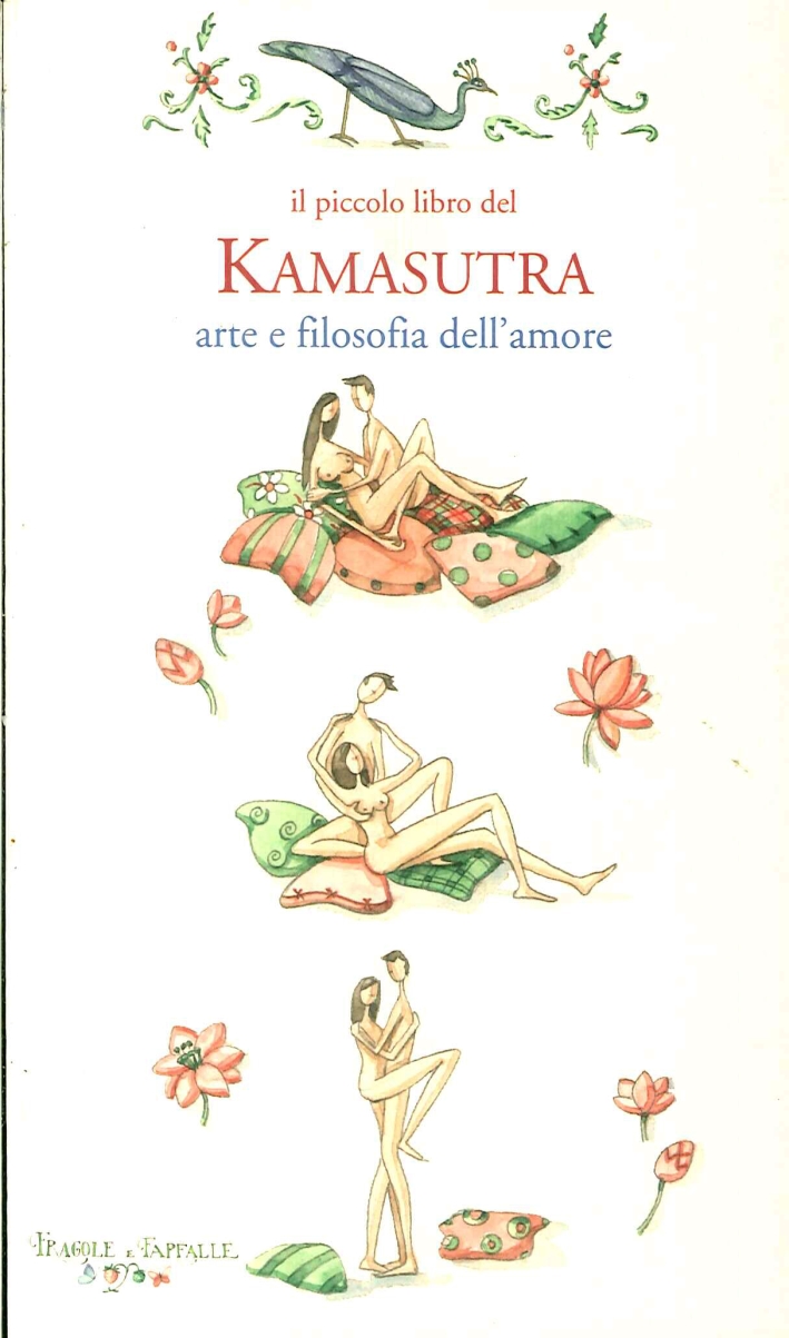 Il Piccolo Libro del Kamasutra. Arte e Filosofia dell'Amore