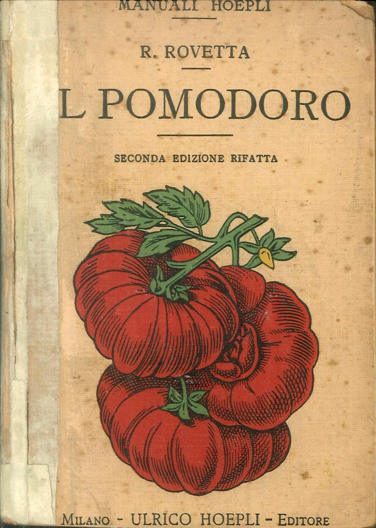 Il Pomodoro. Coltivazione, Utilizzazione Domestica, Industria.
