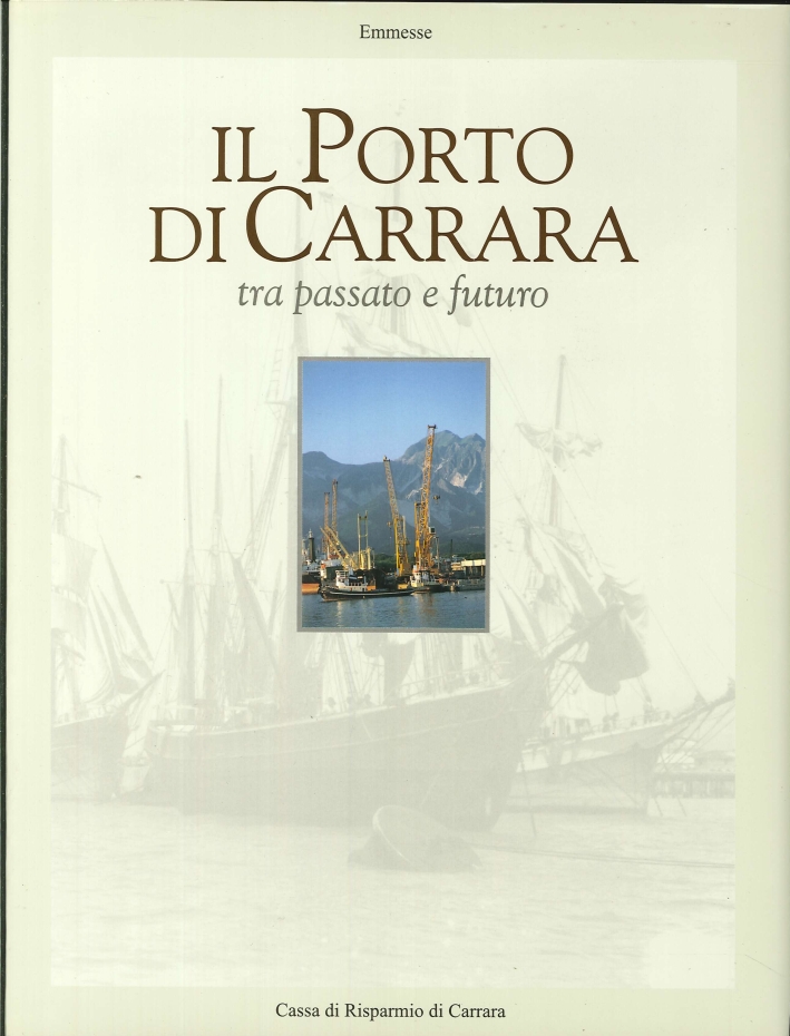 Il porto di Carrara. Tra passato e futuro