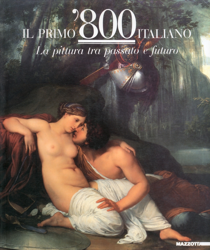 Il primo ottocento italiano. La pittura tra passato e futuro
