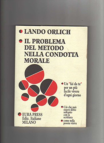 Il problema del metodo nella condotta morale, Milano, Eura Press, …