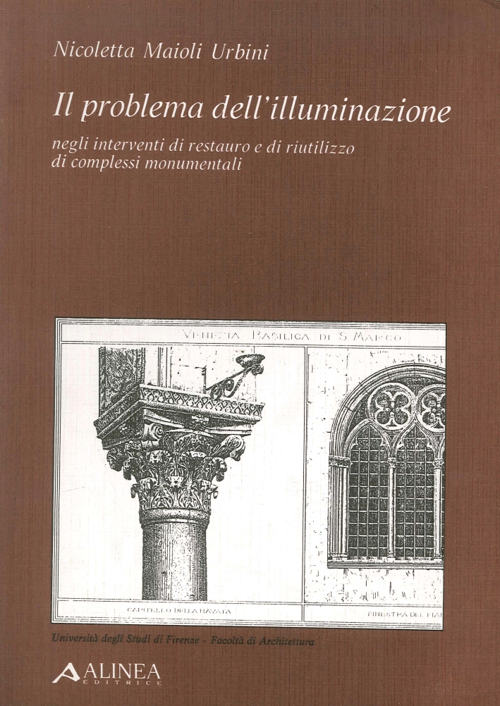Il problema dell'illuminazione negli interventi di restauro e di riutilizzo …
