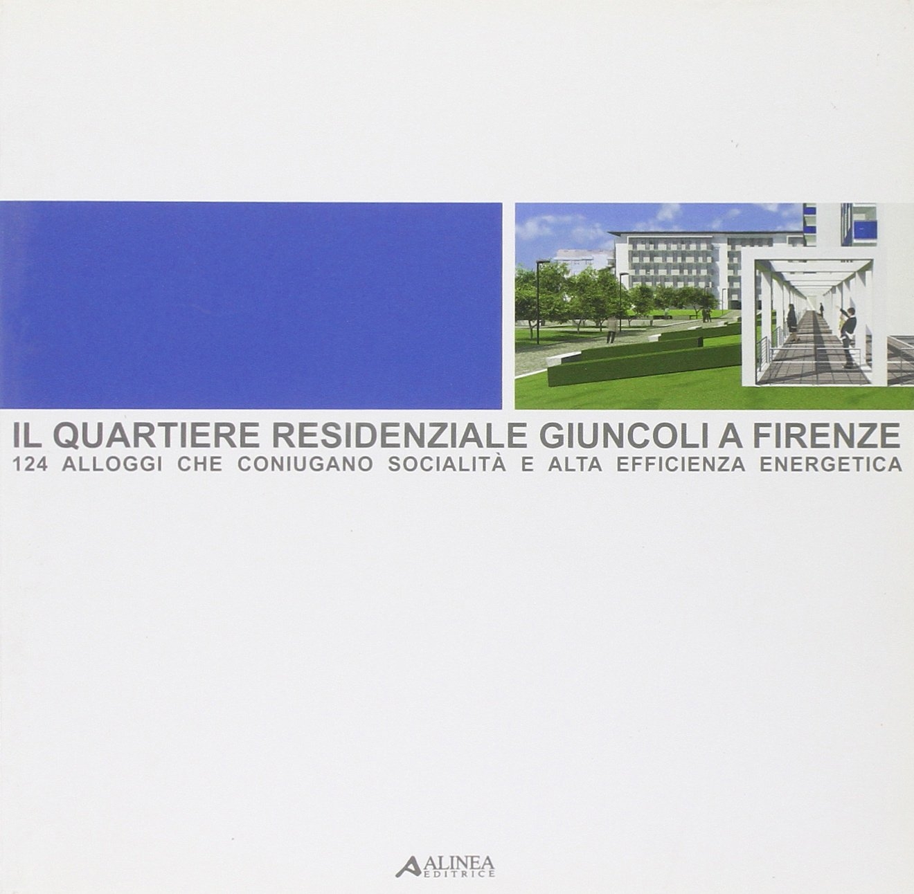 Il Quartiere Residenziale Giuncoli a Firenze: 124 Alloggi che Coniugano …