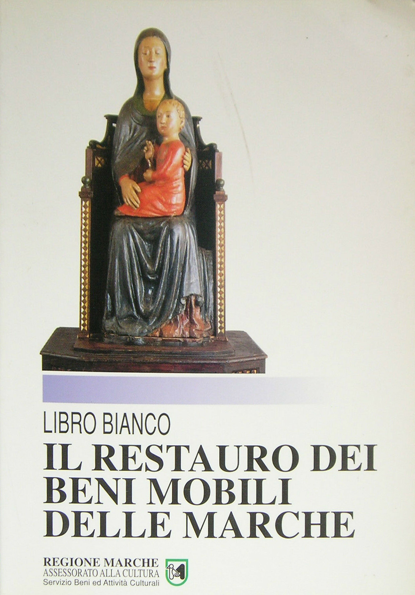 Il restauro dei beni mobili delle Marche. Libro bianco