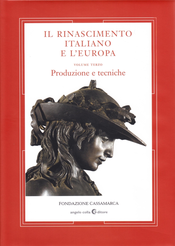 Il Rinascimento Italiano e l'Europa. Vol. III Produzione e Tecniche