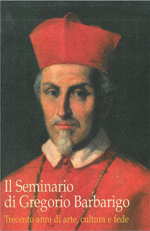 Il Seminario di Gregorio Barbarigo. Trecento anni di arte, cultura …