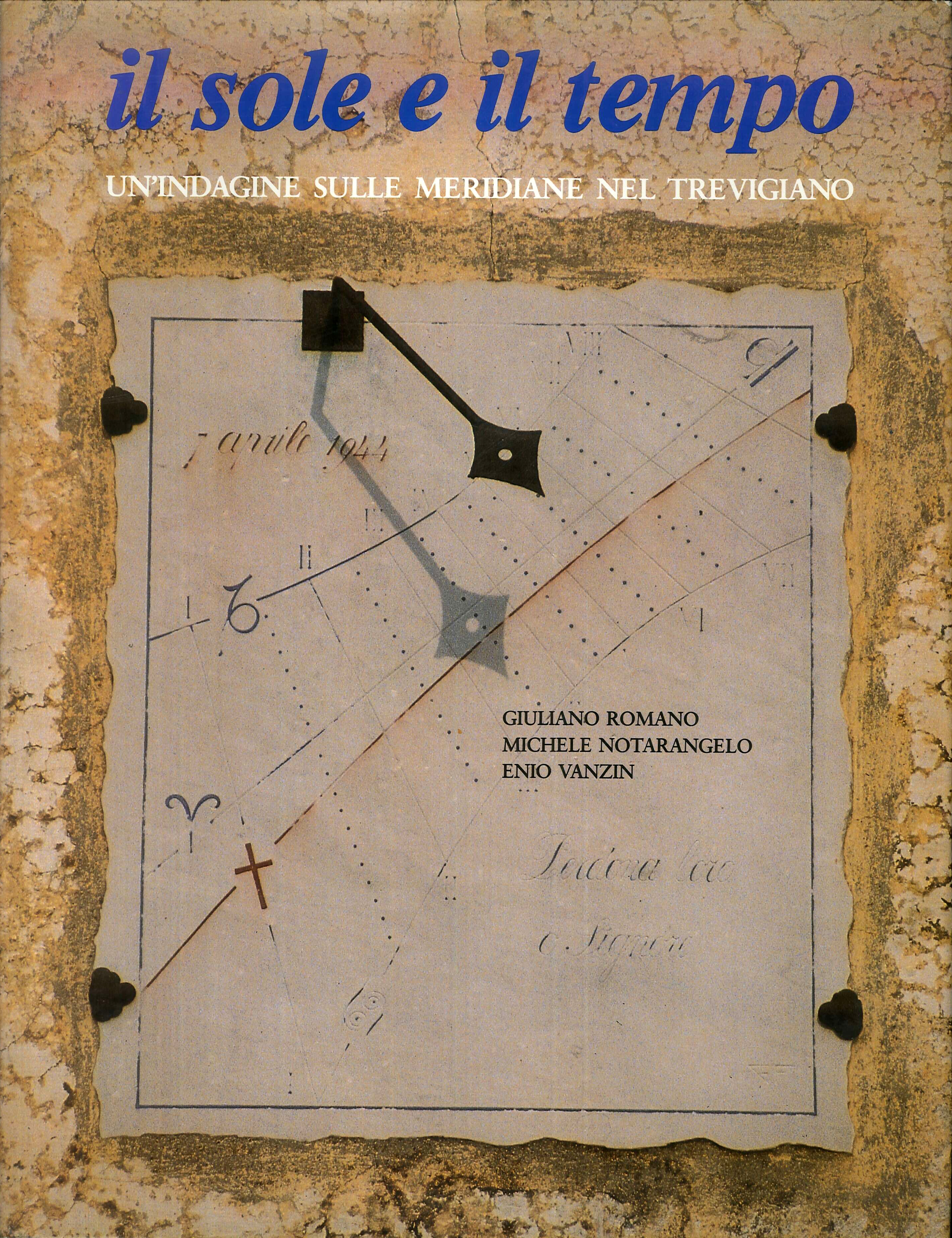 Il sole e il tempo. Un'indagine sulle meridiane nel trevigiano