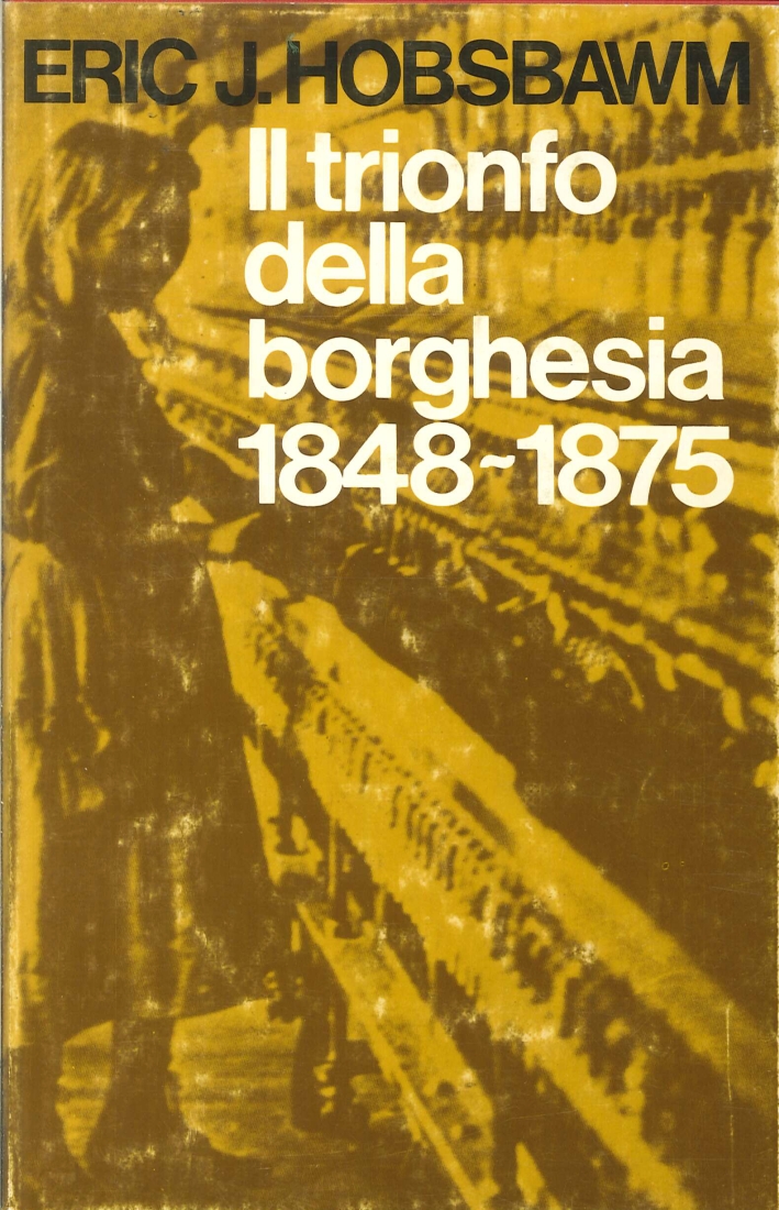 Il Trionfo della Borghesia. 1848-1875