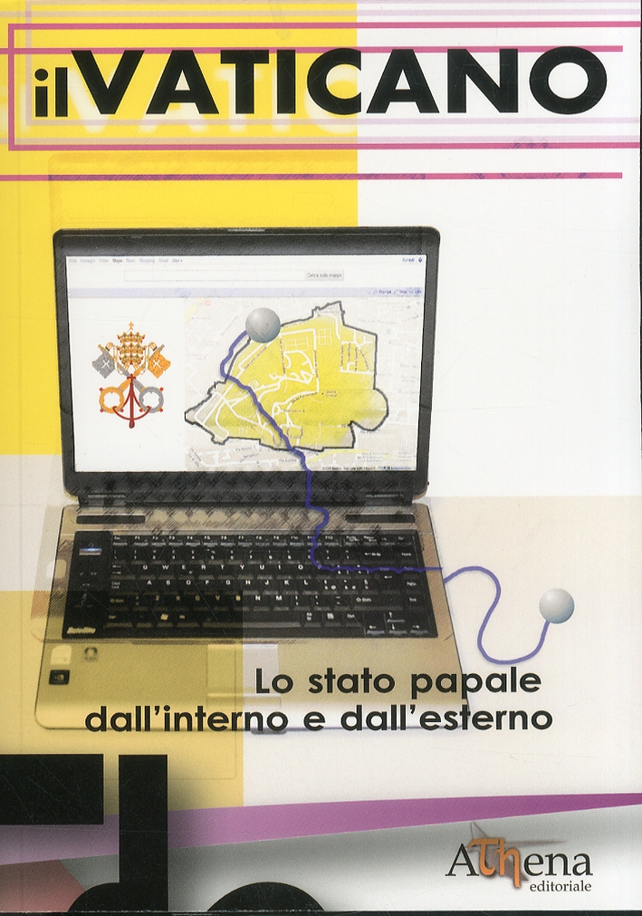 Il Vaticano. Lo stato papale dall'interno e dall'esterno