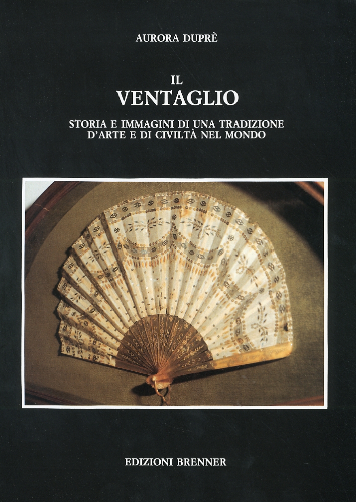 Il ventaglio. Storia e immagini di una tradizione d'arte e …