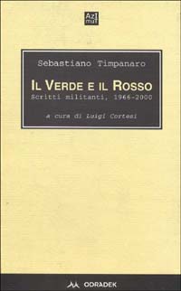 Il verde e il rosso. Scritti militanti 1966-2000