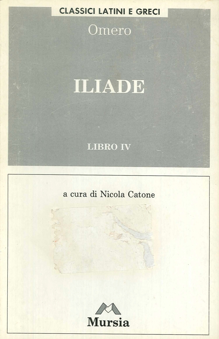 Iliade Libro 4, Milano, Gruppo Ugo Mursia Editore, 2000