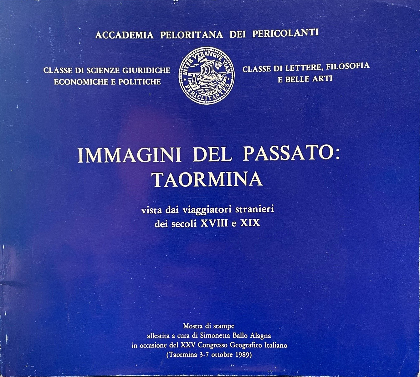 Immagini del passato: Taormina vista dai viaggiatori stranieri dei secoli …
