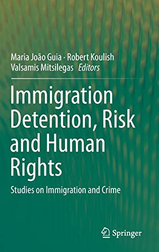 Immigration Detention, Risk and Human Rights: Studies on Immigration and …