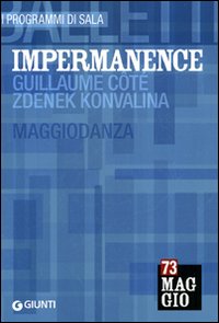 Impermanence: Guillaume Côté, Zdenek Konvalina. Maggiodanza. Ediz. multilingue