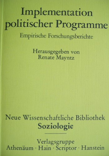 Implementation politischer Programme. Kt . Empirische Forschungsberichte