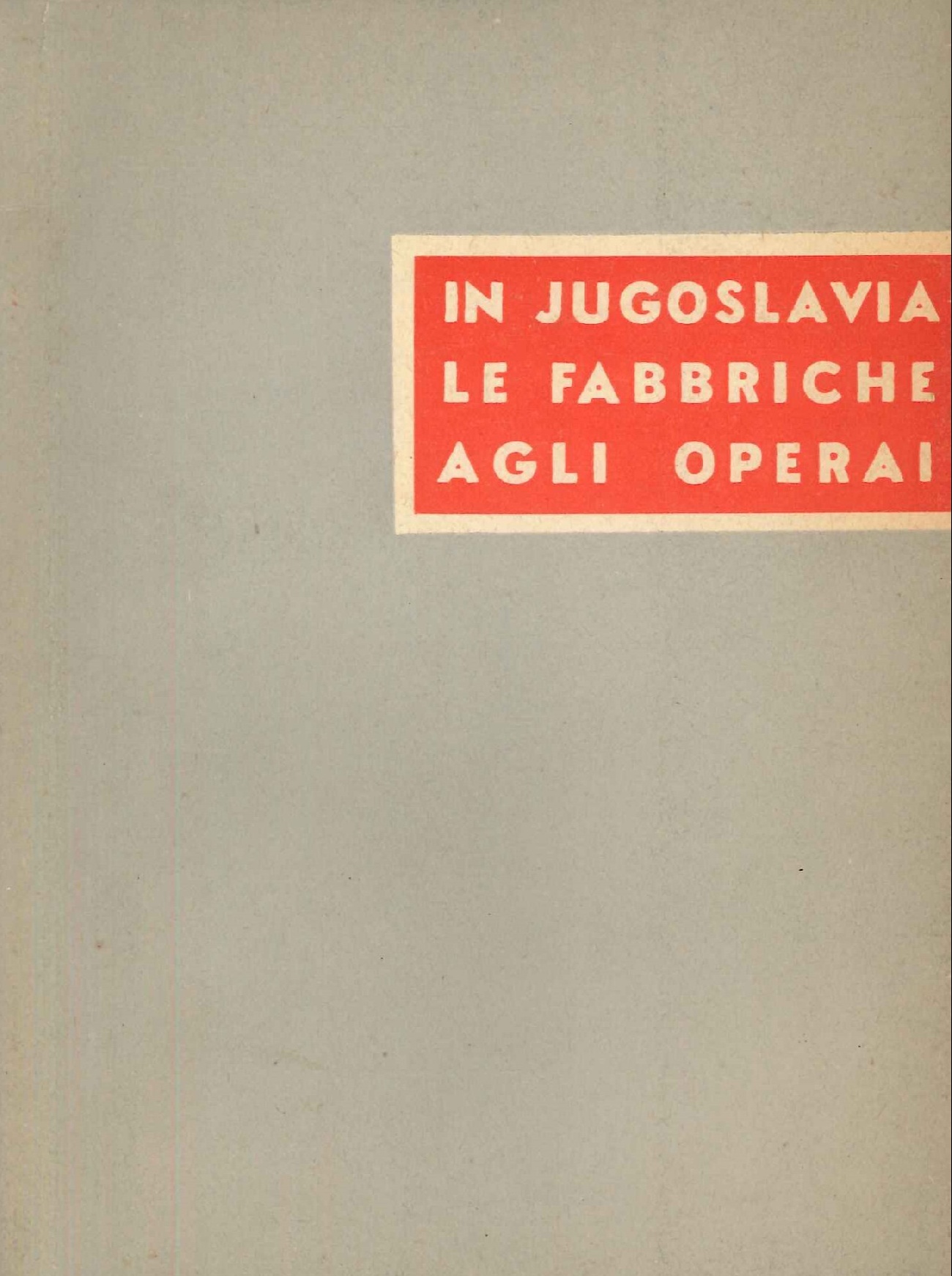 In Jugoslavia le Fabbriche agli Operai