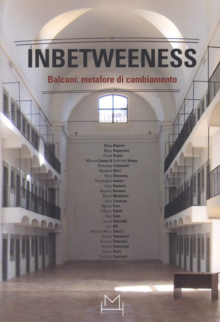 Inbetweeness Balcani: metafore di cambiamento. [Edizione Italiana e Inglese]