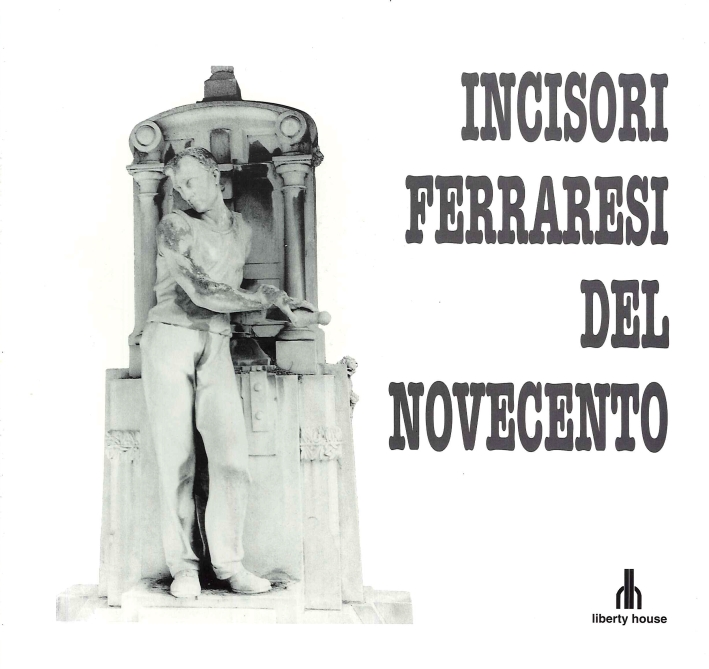 Incisori ferraresi del Novecento