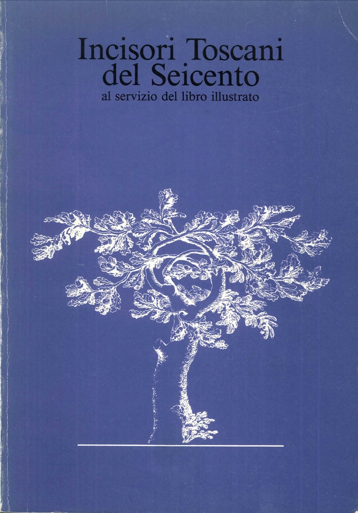 Incisori toscani del Seicento al servizio del libro illustrato