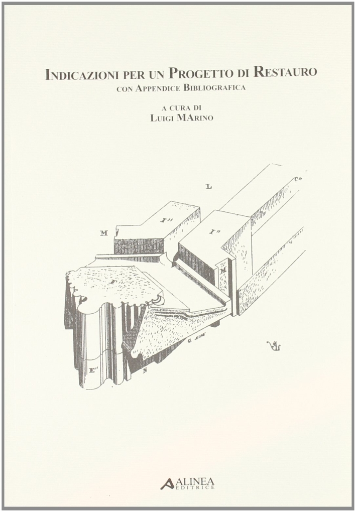 Indicazioni per un progetto di restauro con appendice bibliografica