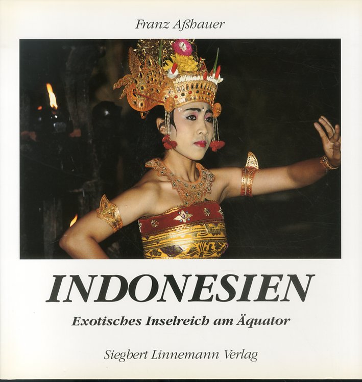 Indonesien. Exotisches Inselreich am Aquator